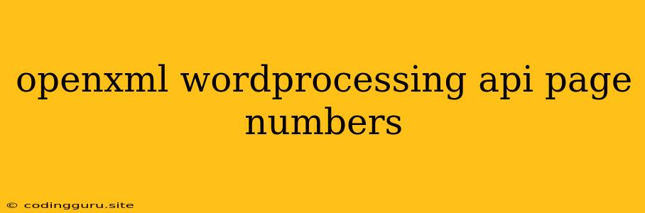 Openxml Wordprocessing Api Page Numbers