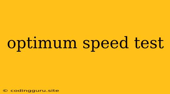 Optimum Speed Test