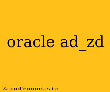 Oracle Ad_zd