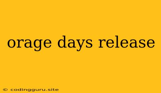 Orage Days Release