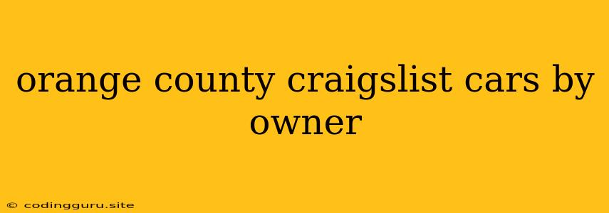 Orange County Craigslist Cars By Owner