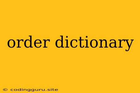 Order Dictionary