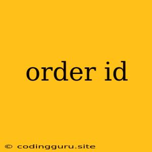 Order Id