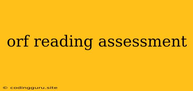 Orf Reading Assessment