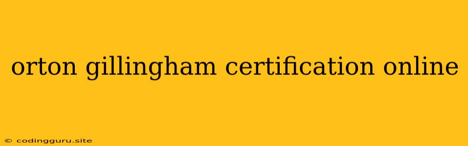 Orton Gillingham Certification Online