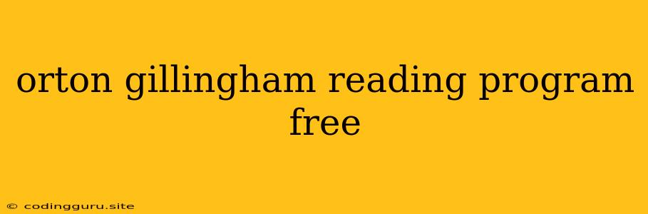 Orton Gillingham Reading Program Free