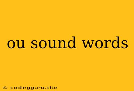 Ou Sound Words