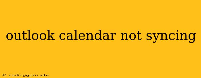 Outlook Calendar Not Syncing