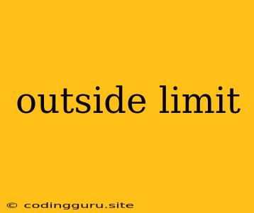 Outside Limit