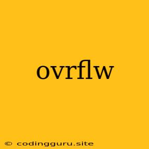 Ovrflw