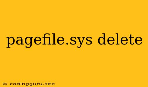 Pagefile.sys Delete