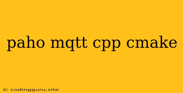 Paho Mqtt Cpp Cmake