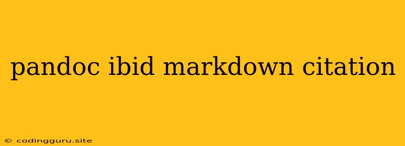 Pandoc Ibid Markdown Citation