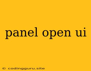 Panel Open Ui