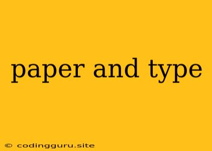 Paper And Type