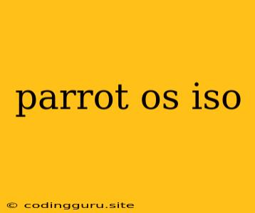 Parrot Os Iso