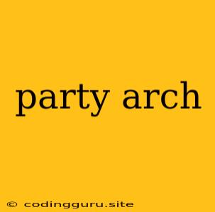 Party Arch