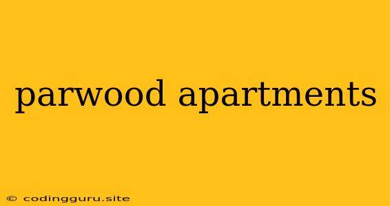 Parwood Apartments