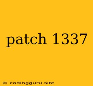 Patch 1337