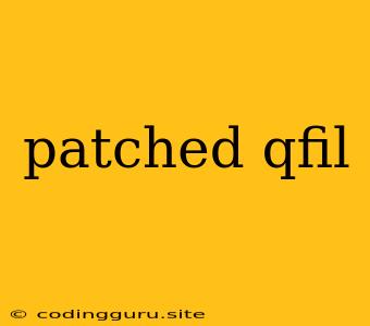 Patched Qfil