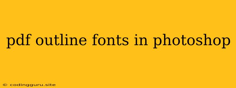 Pdf Outline Fonts In Photoshop