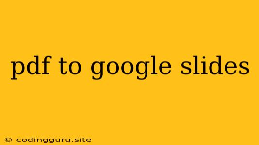 Pdf To Google Slides