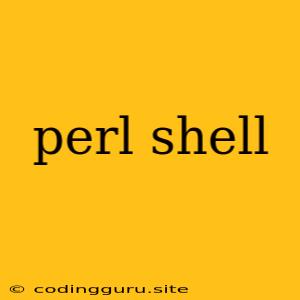 Perl Shell