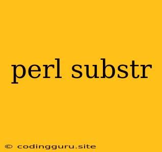 Perl Substr