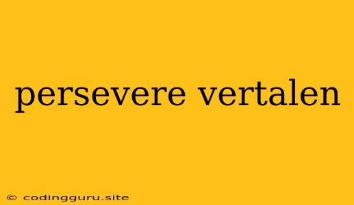 Persevere Vertalen