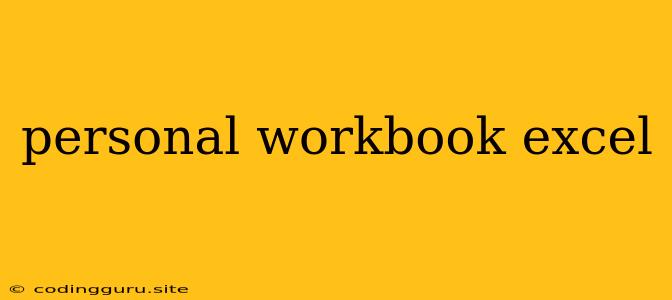 Personal Workbook Excel