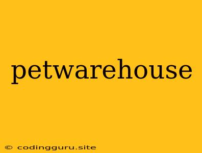 Petwarehouse