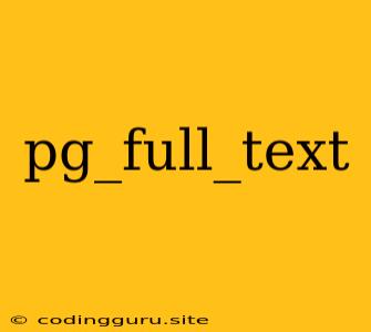 Pg_full_text