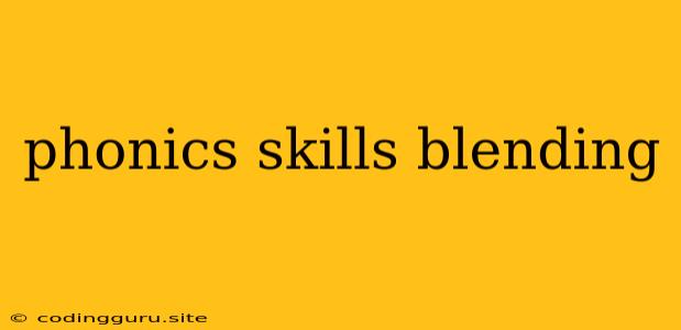 Phonics Skills Blending