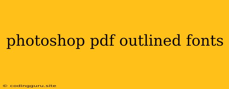 Photoshop Pdf Outlined Fonts