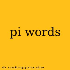 Pi Words