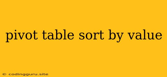 Pivot Table Sort By Value