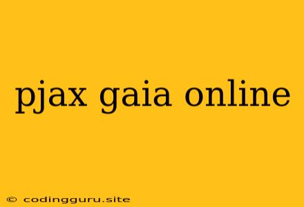 Pjax Gaia Online