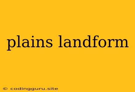 Plains Landform