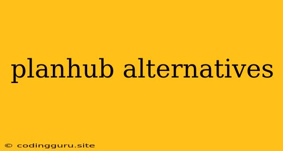 Planhub Alternatives