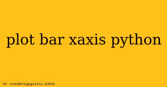 Plot Bar Xaxis Python