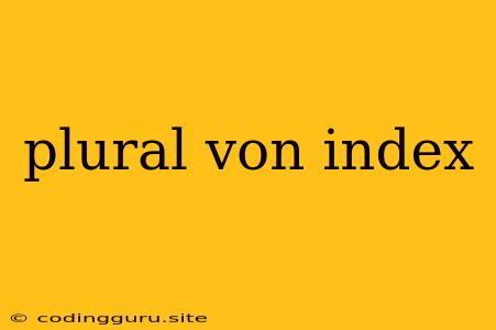 Plural Von Index