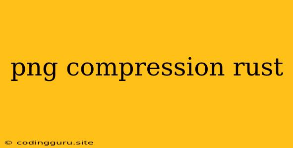 Png Compression Rust