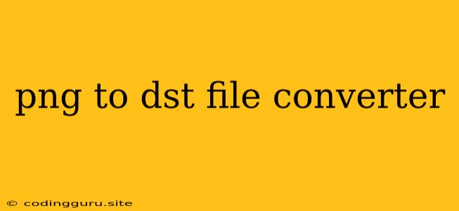 Png To Dst File Converter