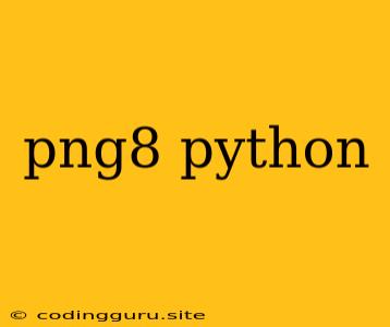 Png8 Python