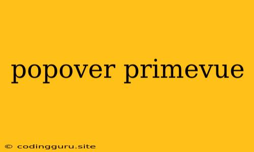 Popover Primevue