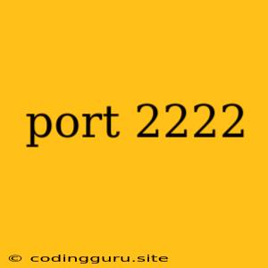 Port 2222