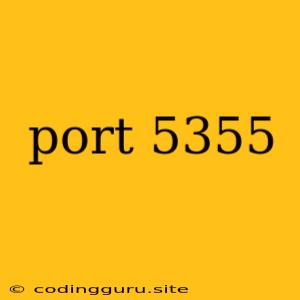 Port 5355