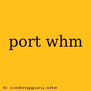 Port Whm