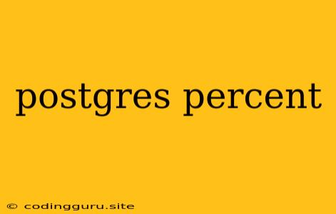 Postgres Percent