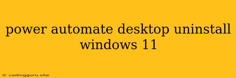 Power Automate Desktop Uninstall Windows 11